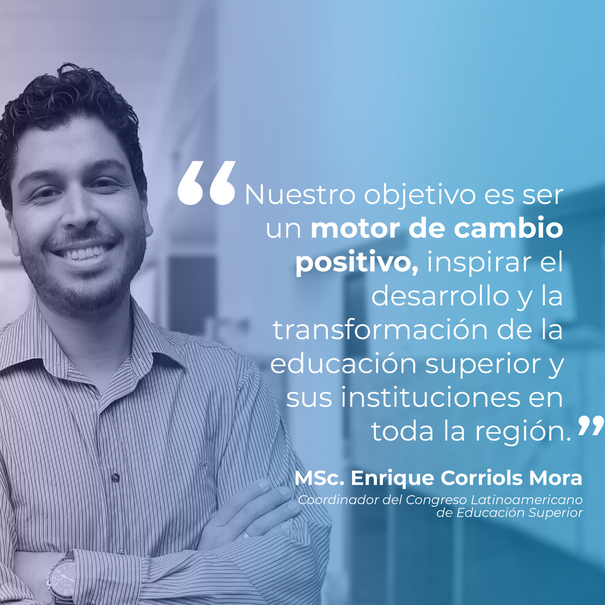 Inspirar el desarrollo y la transformación de la educación superior y sus instituciones en toda la región.